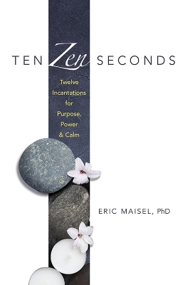Book cover for Ten Zen Seconds: Twelve Incantations for Purpose, Power and Calm