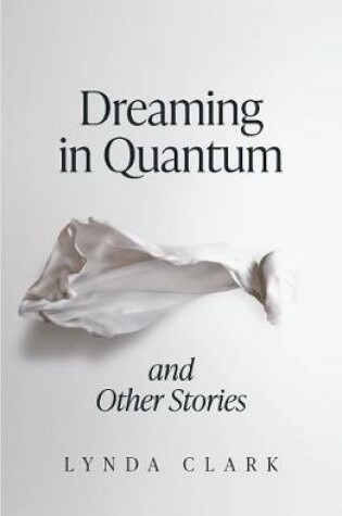 Cover of Dreaming in Quantum and Other Stories
