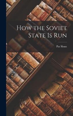 Book cover for How the Soviet State is Run