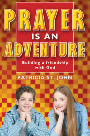 Cover of Prayer is an Adventure: Building a Friendship with God