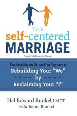 Cover of Self-Centered Marriage, The: The Revolutionary Screamfree Approach to Rebuilding Your "We" by Reclaiming Your "I"