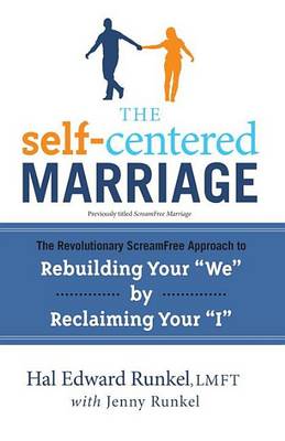 Book cover for Self-Centered Marriage, The: The Revolutionary Screamfree Approach to Rebuilding Your "We" by Reclaiming Your "I"