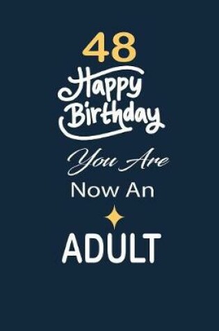 Cover of 48 Happy birthday you are now an adult