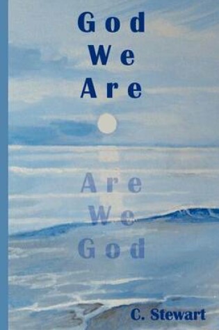 Cover of God We Are