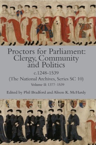 Cover of Proctors for Parliament: Clergy, Community and Politics, c.1248-1539. (The National Archives, Series SC 10)