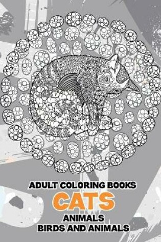 Cover of Adult Coloring Books Birds and Animals - Cats