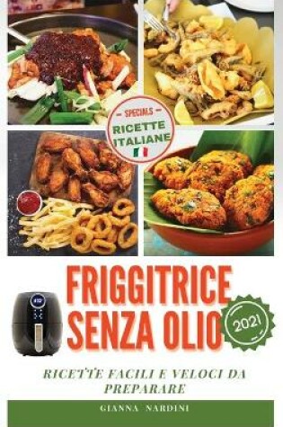 Cover of FRIGGITRICE SENZA OLIO (Air Fryer Cookbook ITALIAN VERSION)