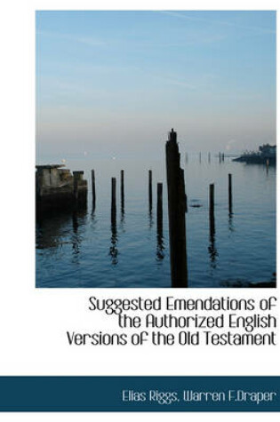 Cover of Suggested Emendations of the Authorized English Versions of the Old Testament