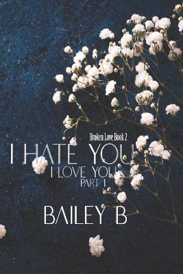 Book cover for I Hate You, I Love You