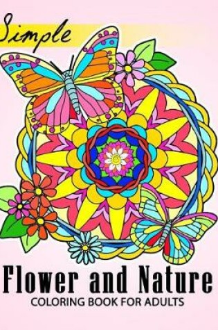 Cover of Flower and Nature Coloring Book for Adults