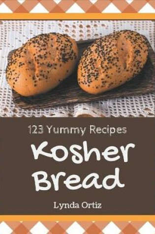 Cover of 123 Yummy Kosher Bread Recipes