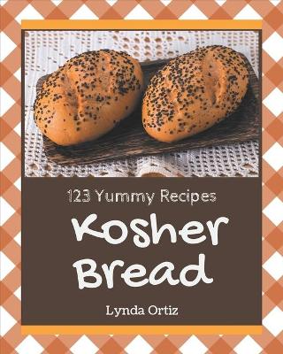 Book cover for 123 Yummy Kosher Bread Recipes