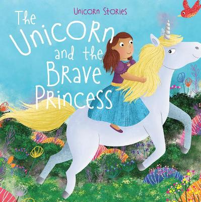 Book cover for The Unicorn and the Brave Princess