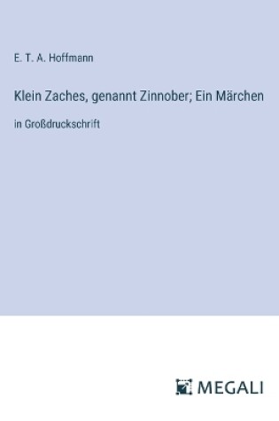 Cover of Klein Zaches, genannt Zinnober; Ein M�rchen