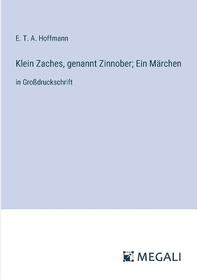 Book cover for Klein Zaches, genannt Zinnober; Ein Märchen