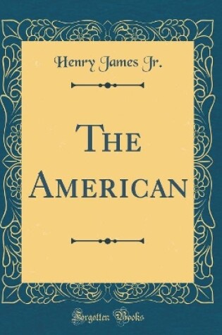 Cover of The American (Classic Reprint)