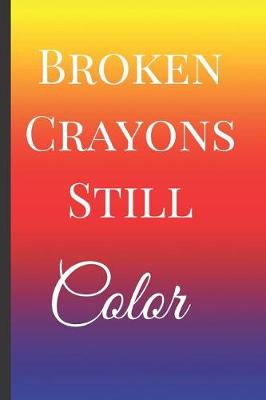 Book cover for Broken Crayons Still Color