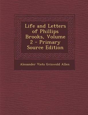 Book cover for Life and Letters of Phillips Brooks, Volume 2