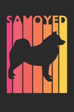 Cover of Samoyed Journal - Vintage Samoyed Notebook - Gift for Samoyed Lovers