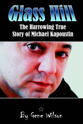 Book cover for Glass Hill: The Harrowing True Story of Michael Kapoustin