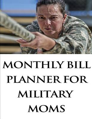 Book cover for Monthly Bill Planner For Military Moms