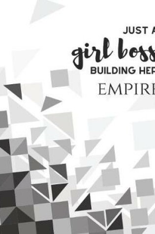 Cover of Just A Girl Boss Building Her Empire