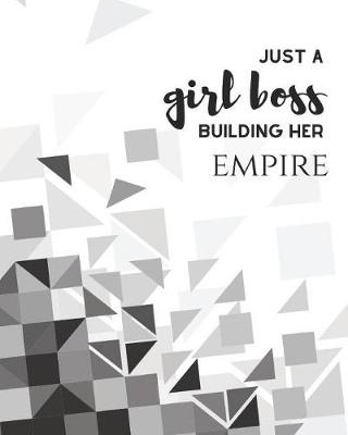 Book cover for Just A Girl Boss Building Her Empire