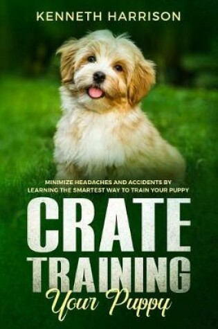 Cover of Crate Training Your Puppy