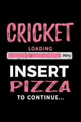 Book cover for Cricket Loading 75% Insert Pizza to Continue