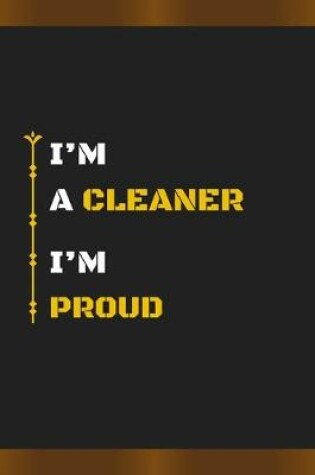 Cover of I'm a Cleaner I'm Proud