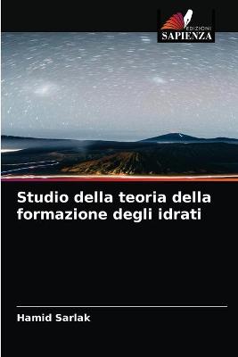 Book cover for Studio della teoria della formazione degli idrati