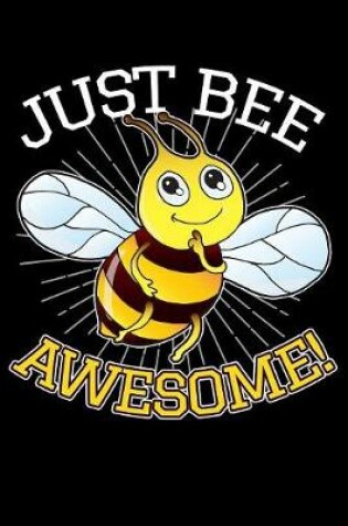 Cover of Just Bee Awesome!