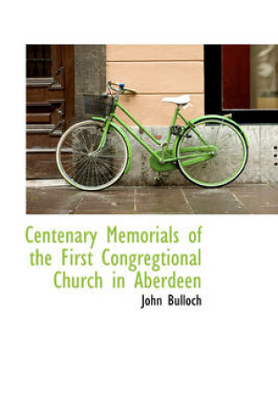 Cover of Centenary Memorials of the First Congregtional Church in Aberdeen