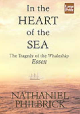 Book cover for In the Heart of the Sea: the Tragedy of the Whaleship Essex