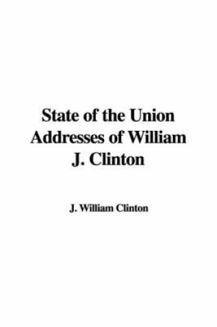 Cover of State of the Union Addresses of William J. Clinton