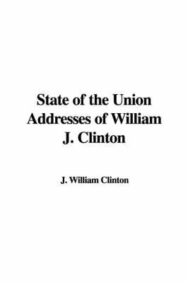 Book cover for State of the Union Addresses of William J. Clinton