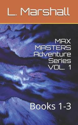 Book cover for MAX MASTERS Adventure Series VOL. 1