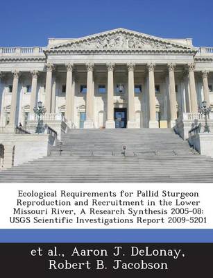 Book cover for Ecological Requirements for Pallid Sturgeon Reproduction and Recruitment in the Lower Missouri River, a Research Synthesis 2005-08