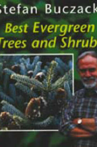 Cover of Best Evergreen Trees and Shrubs