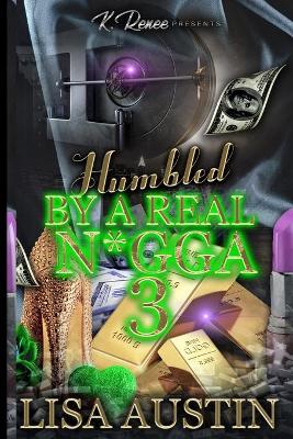 Book cover for Humbled by a Real N*gga 3
