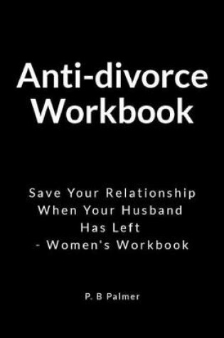 Cover of Anti-Divorce Workbook