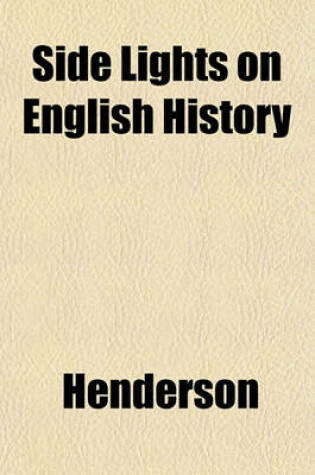 Cover of Side Lights on English History