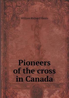 Book cover for Pioneers of the cross in Canada