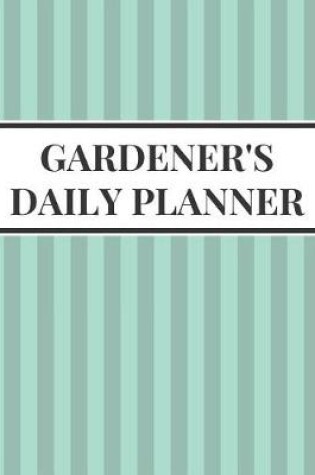 Cover of Gardener's Daily Planner