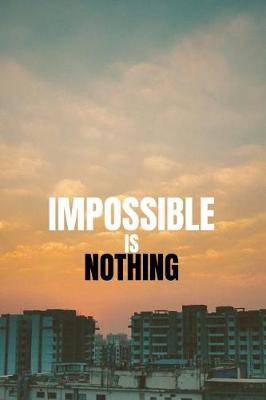 Book cover for Impossible Is Nothing