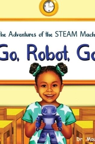 Cover of Go, Robot, Go!