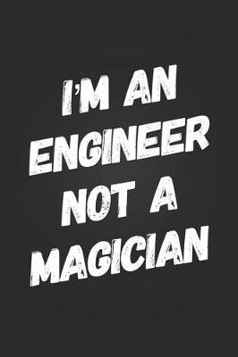 Book cover for I'm A Engineer, Not A Magician