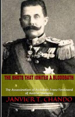 Book cover for The Shots That Ignited a Bloodbath