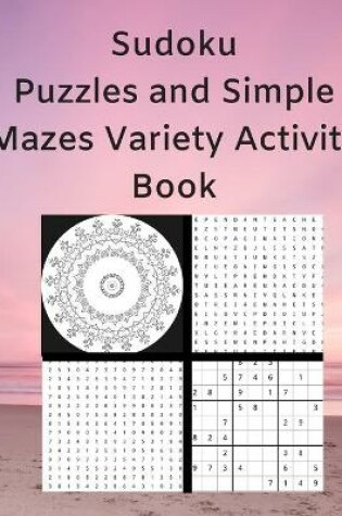 Cover of Sudoku Puzzles and Simple Mazes Variety Activity Book