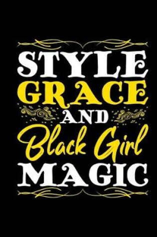 Cover of Style Grace And Black Girl Magic